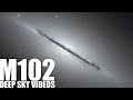 M102 - A Tale of Mistakes - Deep Sky Videos