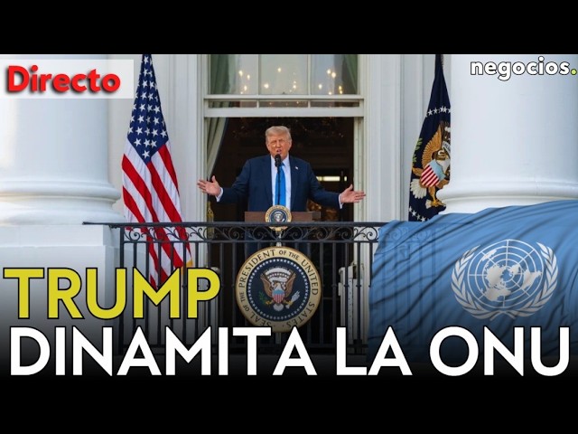DIRECTO | TRUMP DINAMITA LA ONU: EL ULTIMÁTUM DEL PRESIDENTE DE EEUU QUE  SACUDE AL MUNDO - YouTube
