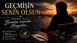 “Geçmişin Senin Olsun” ❤️🌹 Romantik Arabesk Pop Olgun Sevgi Ve Güven Şarkısı