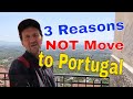 3 Good Reasons NOT Move to Portugal Right Now!