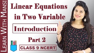 Class 9 Maths | Chapter 4 | Introduction Part 2 | Linear Equation in Two Variables | NCERT