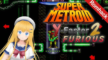 Super Metroid Romhack - Y-Faster 2 Furious playthrough
