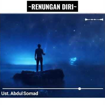 Renungan Menyentuh Hati - Ceramah singkat | Ustadz Abdul Somad