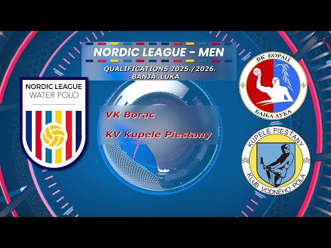 WATER POLO NORDIC LEAGUE / VK Borac vs KV Kupele Piestany