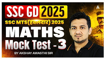 SSC GD 2025/SSC MTS Havaldar 2025 | Maths Mock Test-3 | SSC GD Maths Practice Set By Akshay Sir