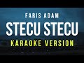 Stecu Stecu - Faris Adam (Karaoke)
