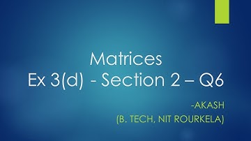 Maths 1A Matrices Exercise 3d Section 2 Question 6 Solution in Telugu | Class 11 Determinants