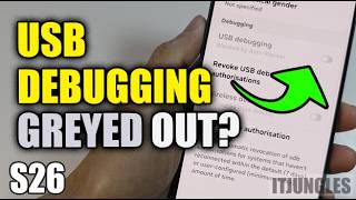 How to Fix USB Debugging is Grayed Out / Disabled On Galaxy S26/S26+/Ultra
