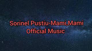 Sorinel Pustiu-Mami,Mami(Official Music)