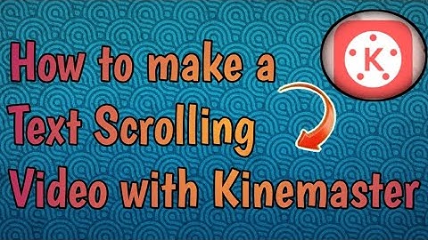 How to make Scrolling Text in Kinemaster ? | Scrolling Text kesay banaate hein | Kinemaster