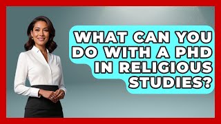 What Can You Do With A PhD In Religious Studies - Spiritual Universe Unlocked