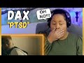 DAX - "PTSD" (REACTION)