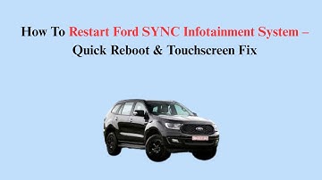 How To Restart Ford SYNC Infotainment System – Quick Reboot & Touchscreen Fix