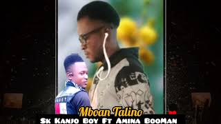 Sk Kanjo Boy Ft Amina BooMan Mboan Talino 