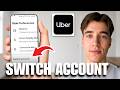 How To Switch Accounts On Uber (Tutorial 2026)