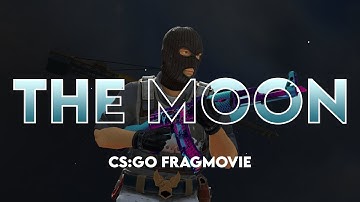 "THE MOON" - CS:GO Fragmovie