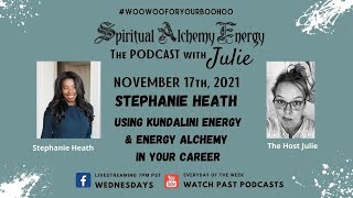 Episode 66: Stephanie Heath: "Using Kundalini Energy & Energy Alchemy in your Career"