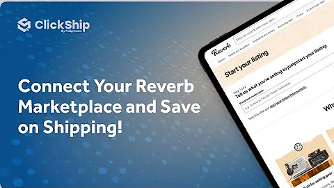 Connect Your Reverb Marketplace with ClickShip and Save on Shipping!