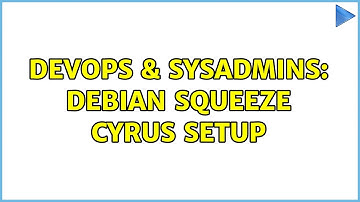 DevOps & SysAdmins: debian squeeze cyrus setup