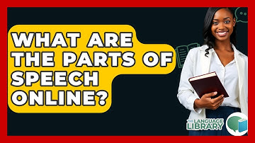 What Are The Parts Of Speech Online? - The Language Library