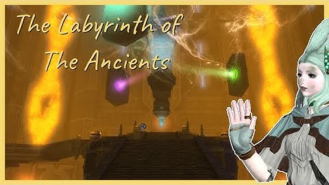 Final Fantasy XIV - Labyrinth of the Ancients - Full Run - Teaching and Learning