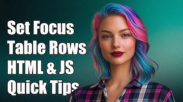 How to Set Focus on Table Row Elements in HTML and JavaScript
