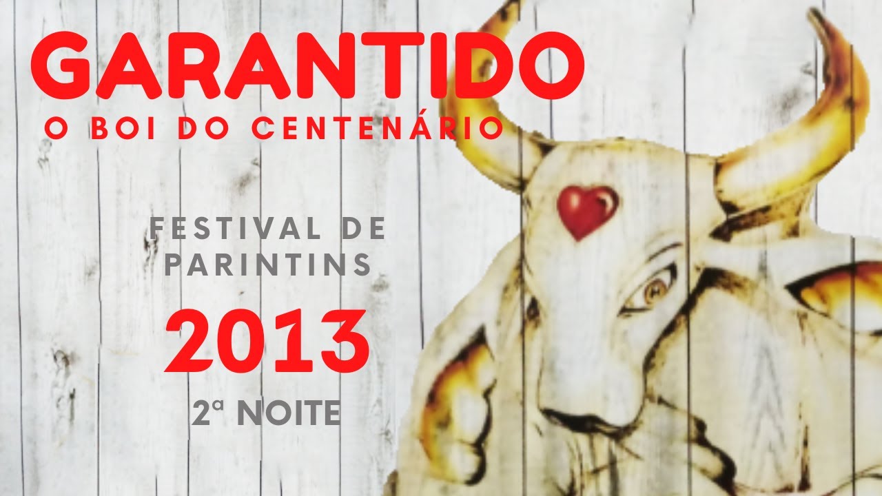 Festival Folclórico de Parintins ❤️Boi Garantido 2013❤️ 2ª Noite TV A Crítica