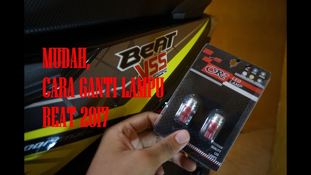 Cara Mudah Mengganti Lampu Utama Dan Lampu Senja Beat 2017 Youtube