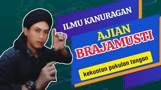 ILMU KANURAGAN AJIAN BRAJAMUSTI