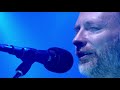 Radiohead  street spirit fade out 17 glastonbury 2017