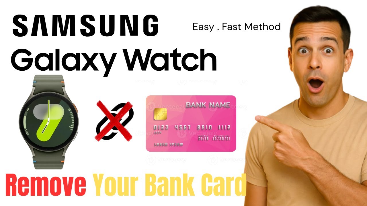 How to Remove Your Bank Card from Samsung Galaxy Watch (Payment Setup Guide)