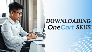 Downloading OneCart SKUs