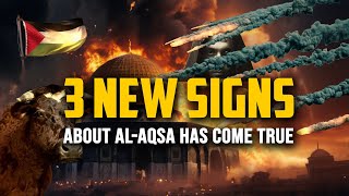 3 NEW SIGNS OF AL-AQSA PROPHET SAID IS COMING TRUE