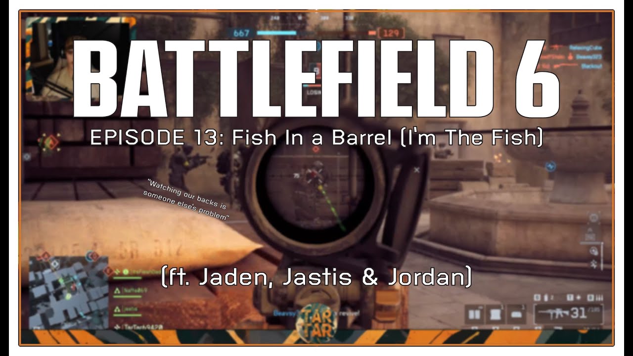 Battlefield 6 - Episode 13: Fish In A Barrel - YouTube