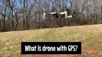 What is drone with GPS