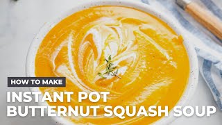How to Make Instant Pot Butternut Squash Soup