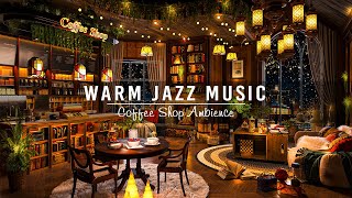 Cozy Coffee Shop Ambience & Warm Jazz Music for Study,Work,Focus ☕ Relaxing Jazz Instrumental Music