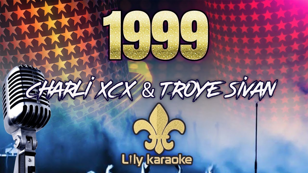 Charli XCX &amp; Troye Sivan 1999 (Karaoke Version) YouTube