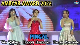 PINGAL - VIA VALLEN x HAPPY ASMARA X TASYA ROSMALA  | AMBYAR AWARDS 2022 LIVE PONOROGO