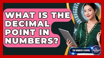 What Is The Decimal Point In Numbers? - The Numbers Channel