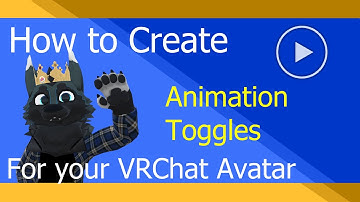 How to Create Animation Toggles for your VRChat Avatar Tutorial