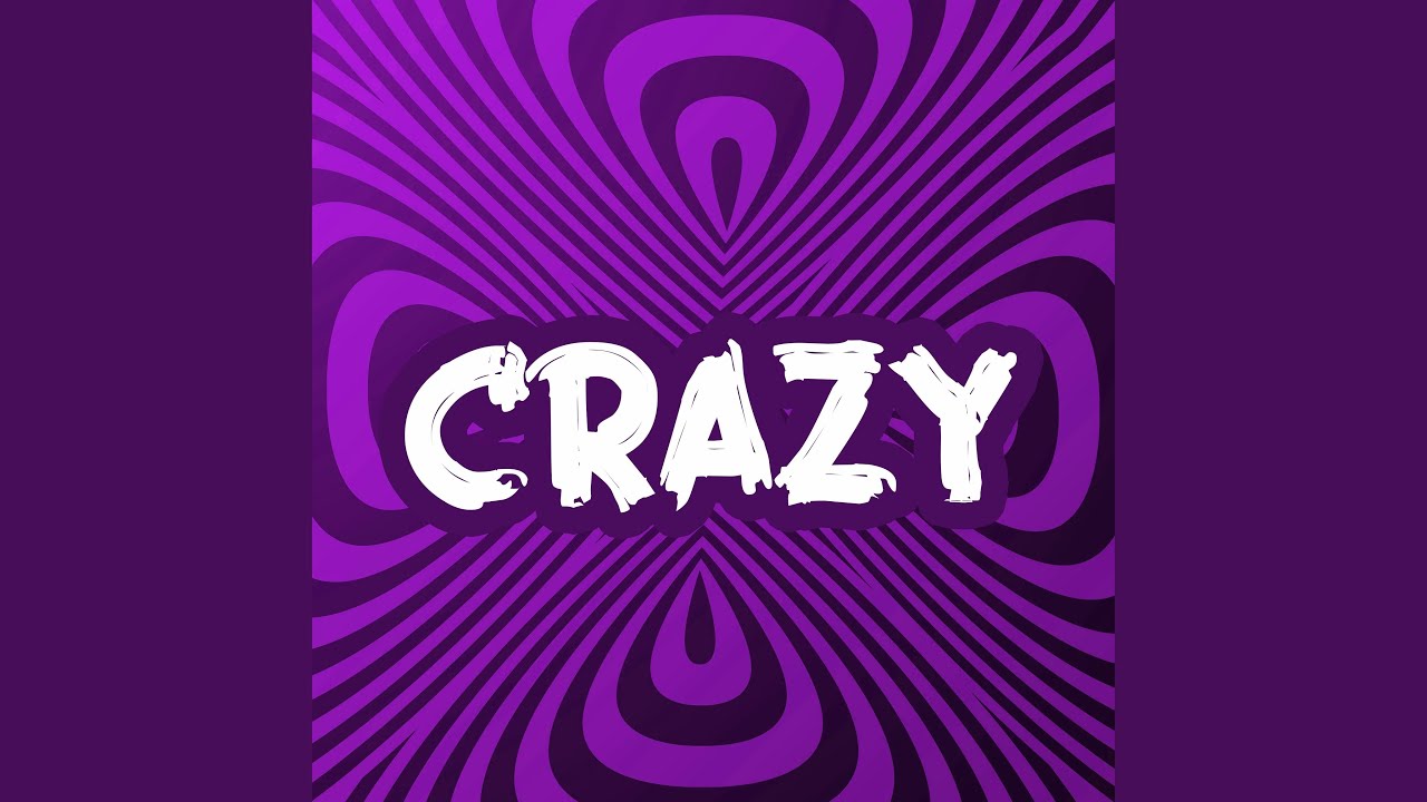 CRAZY - YouTube