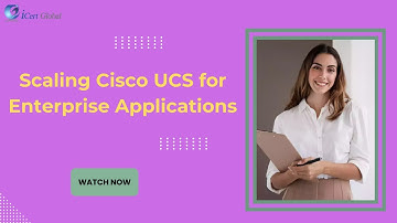 Scaling Cisco UCS for Enterprise Applications | iCert Global