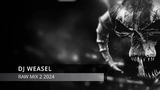 DJ WEASEL - RAW MIX 2 2024