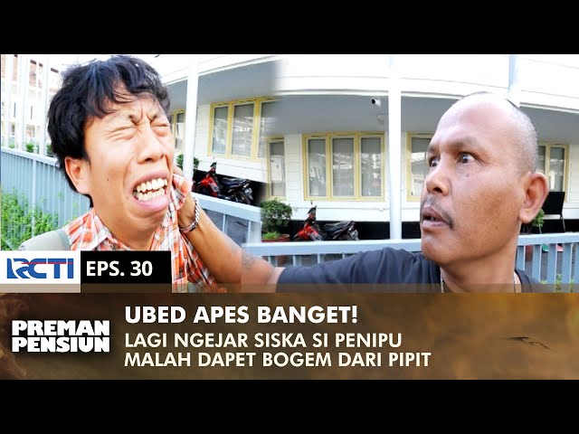 AUTO MULES! Gagal Nangkep Siska, Ubed Malah Dapat Bogem Dari Pipit | PREMAN PENSIUN 2 | EPS 30 (2/2) class=