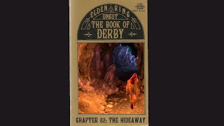 ELDEN RING UNCUT: The Book of Derby, Chapter 82: The Hideaway