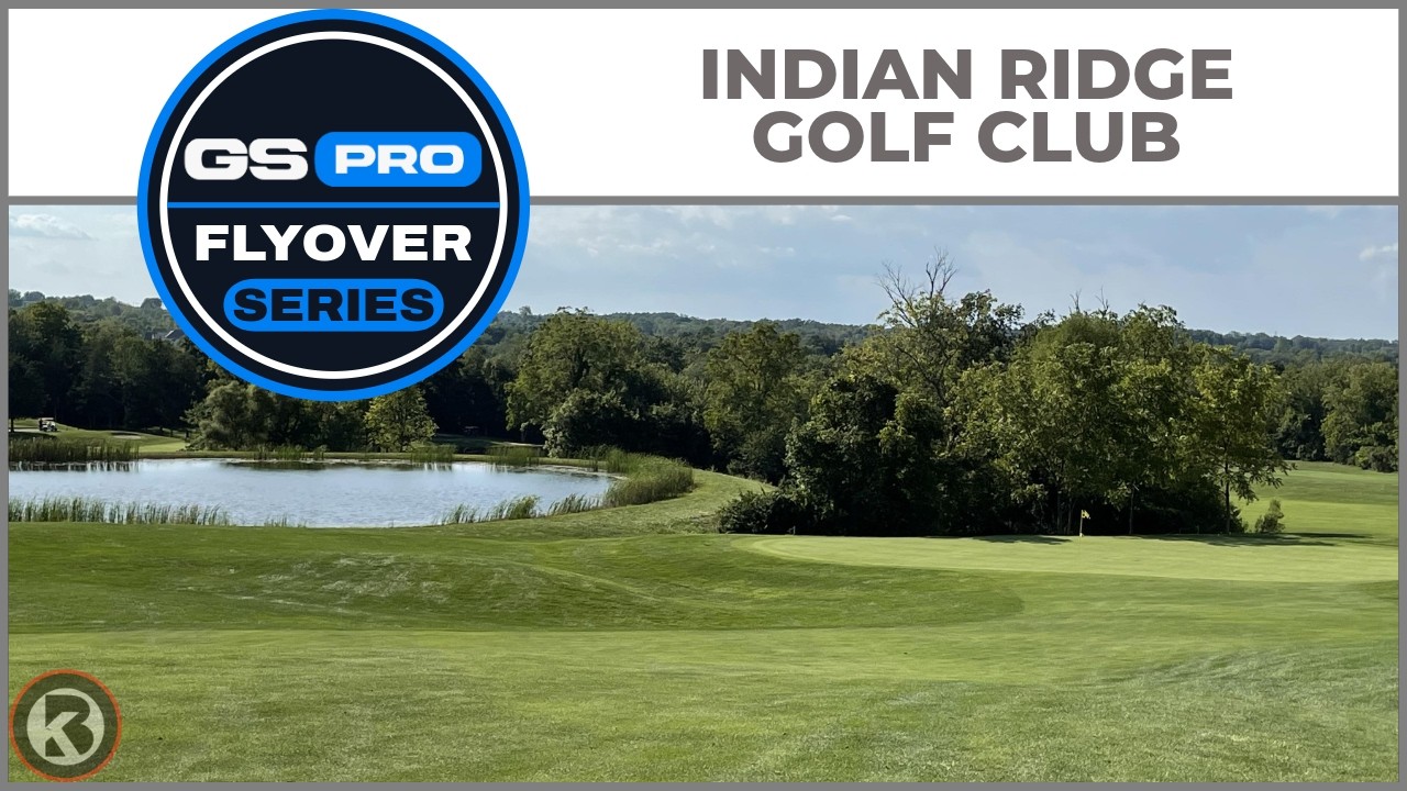 GSPro Course Flyover - Indian Ridge Golf Club - Designed by FowlerCrew