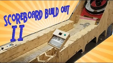 Skeebowling Build out work || Scoreboard Programming