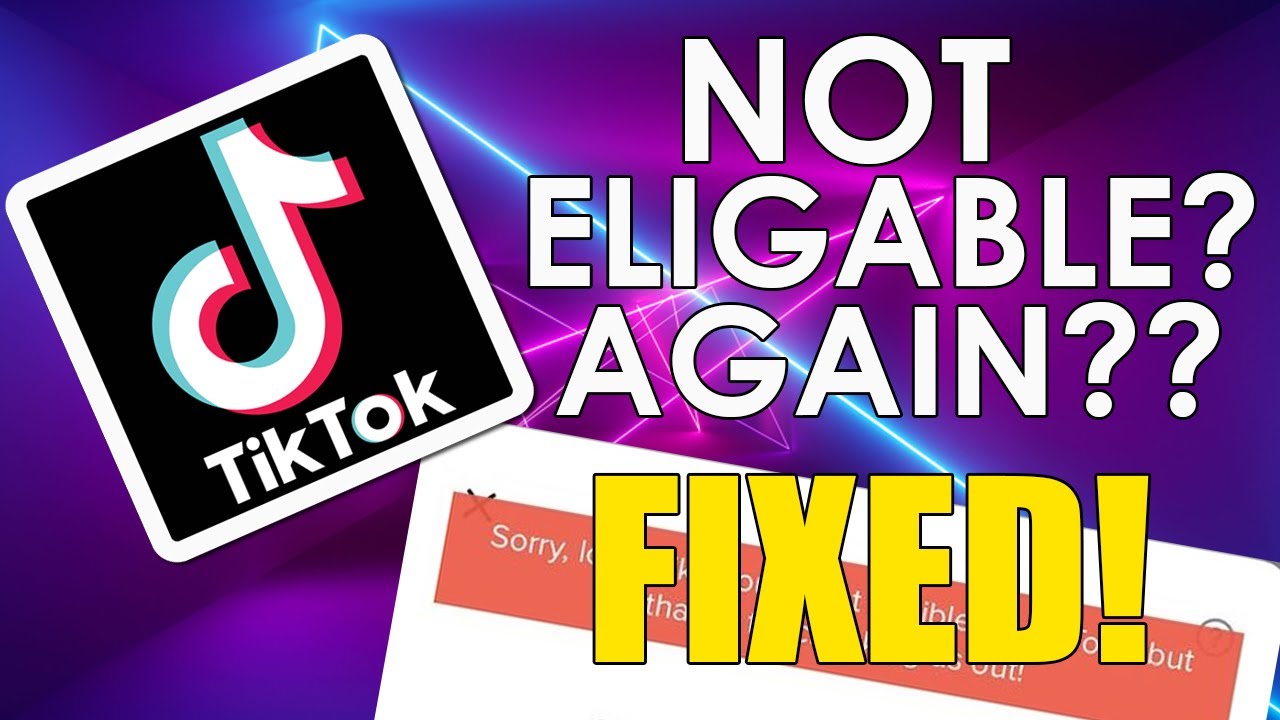 “TikTok says I’m Not Eligible” error? Again? Fixed!