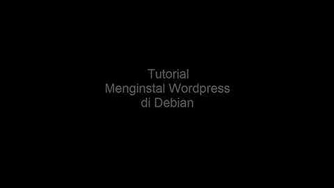 Tutorial Installasi CMS Wordpress dengan Debian di VirtualBox